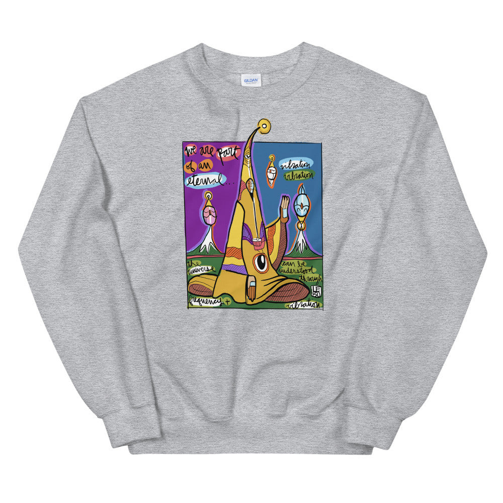 We are Part of an Eternal Vibration - Lebo Unisex Sweatshirt